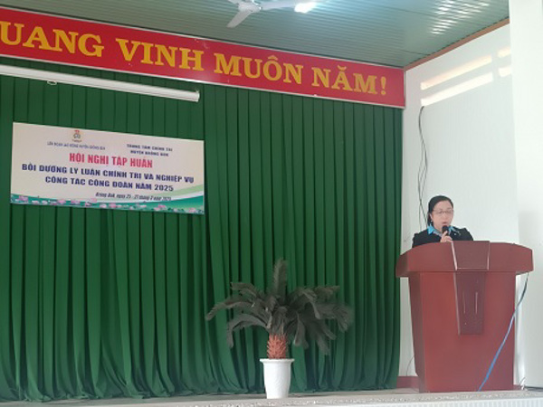 Liên đoàn Lao động huyện Krông Búk Phối hợp tổ chức lớp tập huấn bồi dưỡng lý luận chính trị  và nghiệp vụ công tác Công đoàn năm 2025